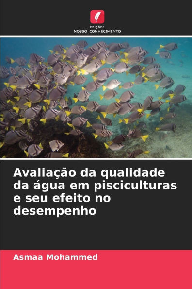 AvaliaÃ§Ã£o da qualidade da Ã¡gua em pisciculturas e seu efeito no desempenho