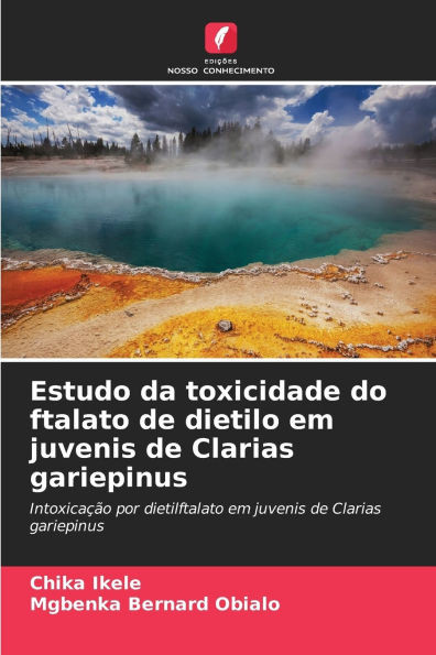 Estudo da toxicidade do ftalato de dietilo em juvenis de Clarias gariepinus