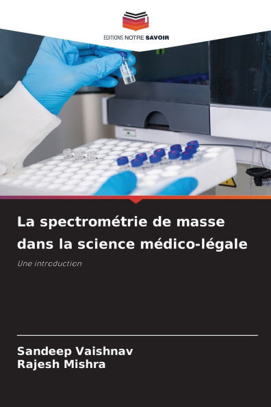 La spectromÃ©trie de masse dans la science mÃ©dico-lÃ©gale