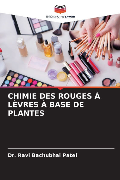 Chimie Des Rouges À Lèvres À Base de Plantes