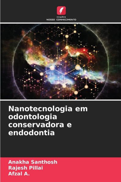 Nanotecnologia em odontologia conservadora e endodontia