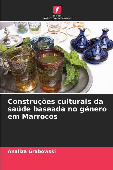 ConstruÃ§Ãµes culturais da saÃºde baseada no gÃ©nero em Marrocos