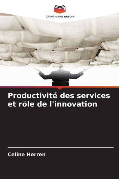 ProductivitÃ© des services et rÃ´le de l'innovation