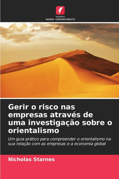 Gerir o risco nas empresas através de uma investigação sobre o orientalismo