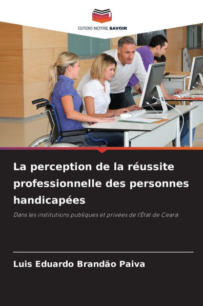 La perception de la rÃ©ussite professionnelle des personnes handicapÃ©es