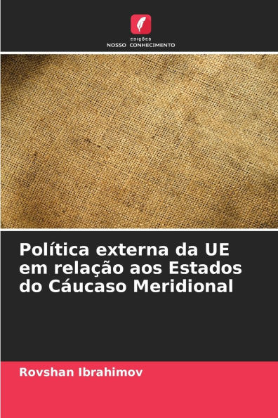 PolÃ­tica externa da UE em relaÃ§Ã£o aos Estados do CÃ¡ucaso Meridional