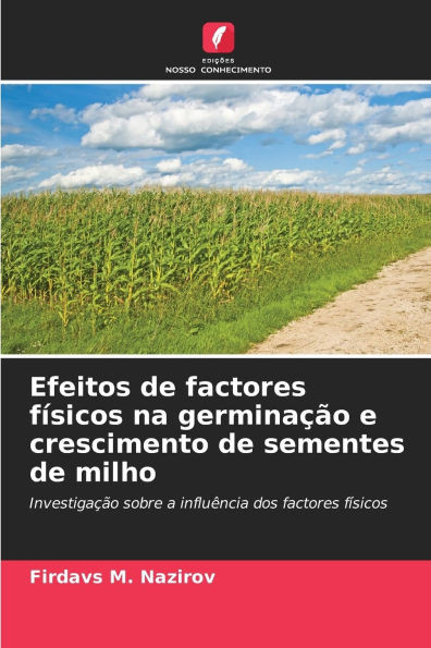 Efeitos de factores fÃ­sicos na germinaÃ§Ã£o e crescimento de sementes de milho