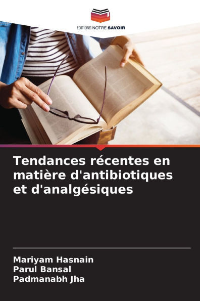 Tendances rÃ©centes en matiÃ¨re d'antibiotiques et d'analgÃ©siques