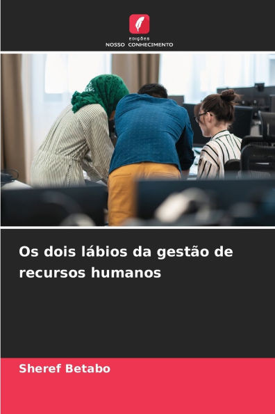 Os dois lÃ¡bios da gestÃ£o de recursos humanos