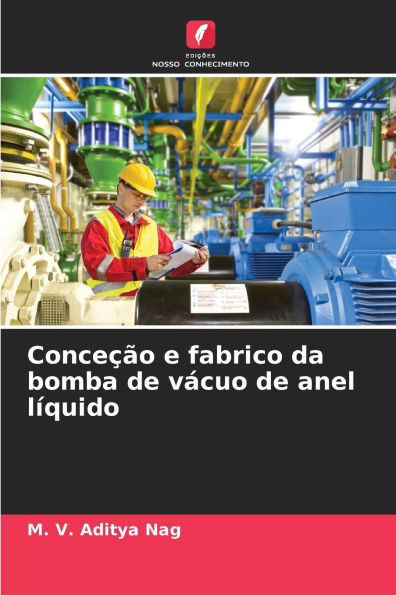 ConceÃ§Ã£o e fabrico da bomba de vÃ¡cuo de anel lÃ­quido