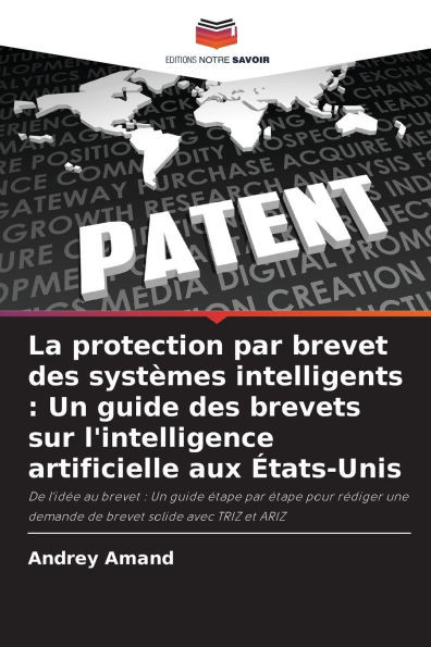 La protection par brevet des systèmes intelligents: Un guide des brevets sur l'intelligence artificielle aux États-Unis