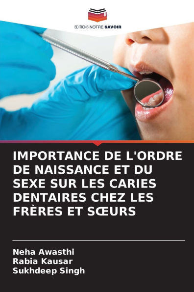 Importance de l'Ordre de Naissance Et Du Sexe Sur Les Caries Dentaires Chez Les FrÃ¨res Et Soeurs