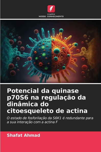Potencial da quinase p70S6 na regulaÃ§Ã£o da dinÃ¢mica do citoesqueleto de actina