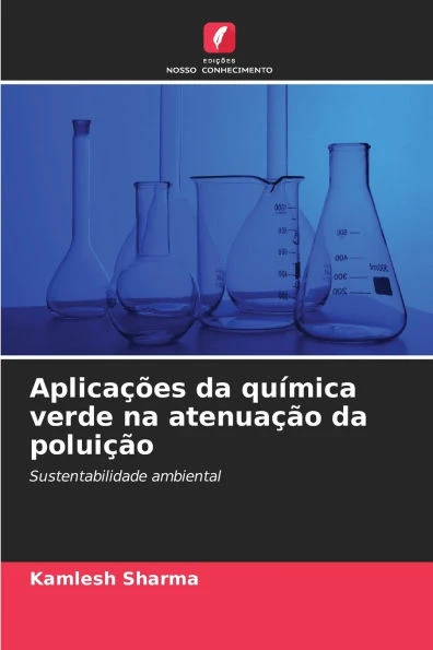 AplicaÃ§Ãµes da quÃ­mica verde na atenuaÃ§Ã£o da poluiÃ§Ã£o