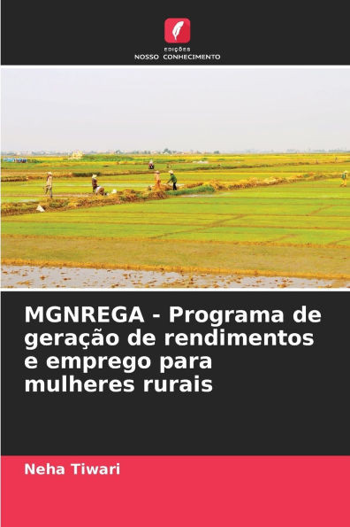 MGNREGA - Programa de geraÃ§Ã£o de rendimentos e emprego para mulheres rurais