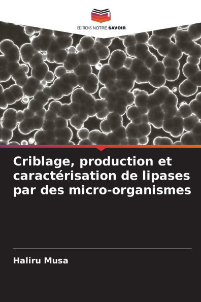 Criblage, production et caractÃ©risation de lipases par des micro-organismes
