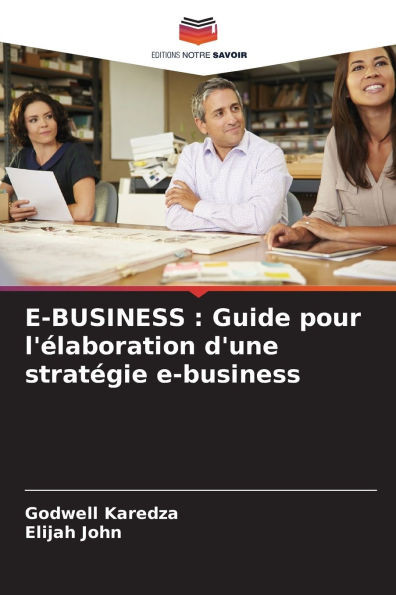 E-Business: Guide pour l'Ã©laboration d'une stratÃ©gie e-business