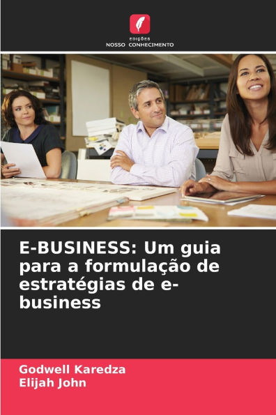 E-Business: Um guia para a formulação de estratégias de e-business