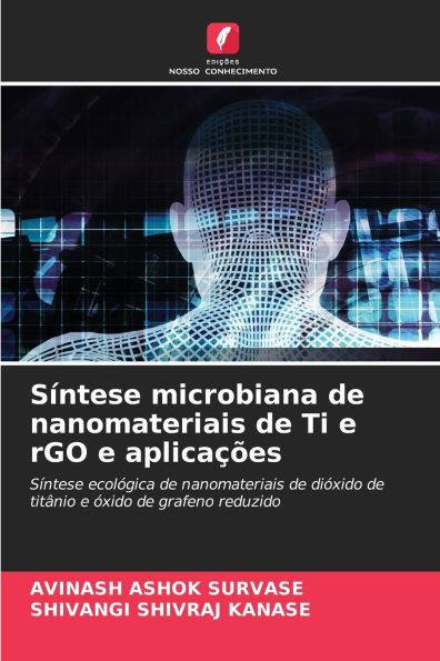 SÃ­ntese microbiana de nanomateriais de Ti e rGO e aplicaÃ§Ãµes