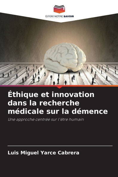 Ã‰thique et innovation dans la recherche mÃ©dicale sur la dÃ©mence