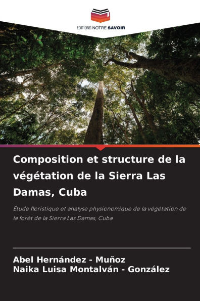 Composition et structure de la vÃ©gÃ©tation de la Sierra Las Damas, Cuba
