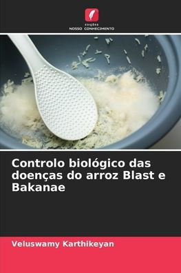 Controlo biológico das doenças do arroz Blast e Bakanae
