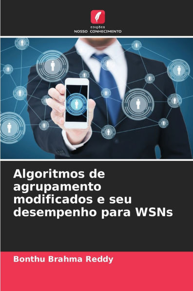 Algoritmos de agrupamento modificados e seu desempenho para WSNs