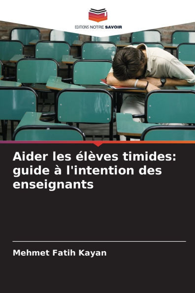 Aider les Ã©lÃ¨ves timides: guide Ã  l'intention des enseignants