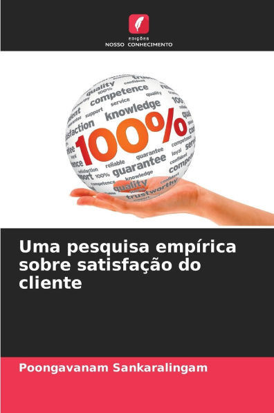 Uma pesquisa empÃ­rica sobre satisfaÃ§Ã£o do cliente
