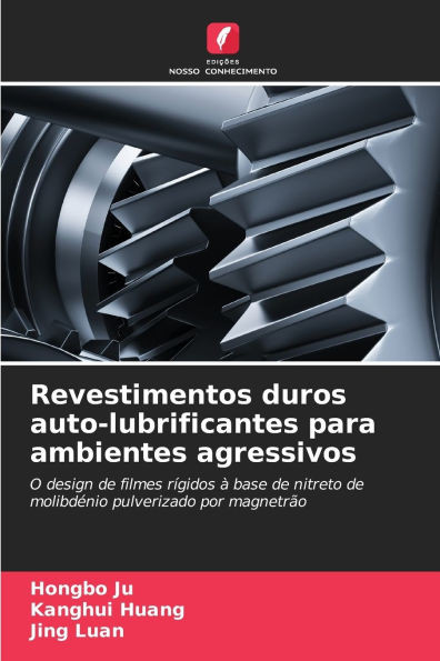 Revestimentos duros auto-lubrificantes para ambientes agressivos