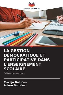 La Gestion Démocratique Et Participative Dans l'Enseignement Scolaire