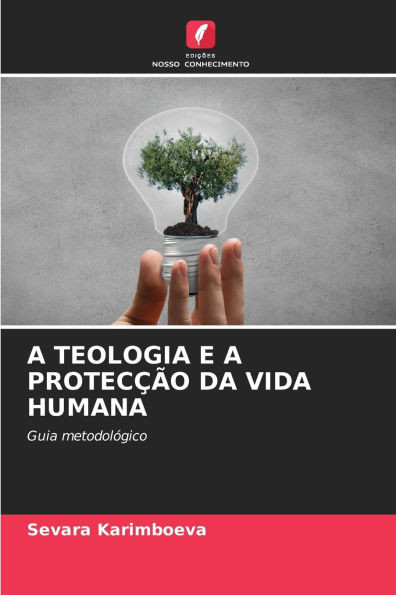 A Teologia E a ProtecÃ§Ã£o Da Vida Humana
