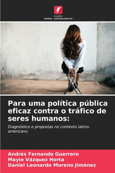 Para uma política pública eficaz contra o tráfico de seres humanos