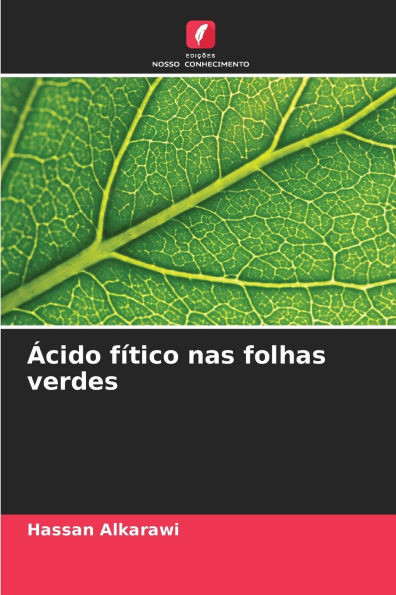 Ãcido fÃ­tico nas folhas verdes