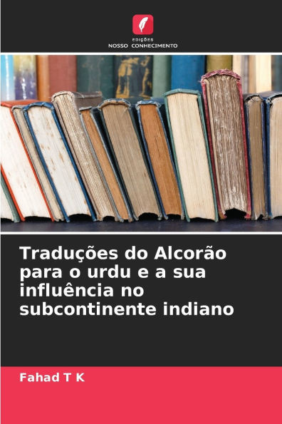 TraduÃ§Ãµes do AlcorÃ£o para o urdu e a sua influÃªncia no subcontinente indiano