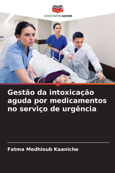 GestÃ£o da intoxicaÃ§Ã£o aguda por medicamentos no serviÃ§o de urgÃªncia