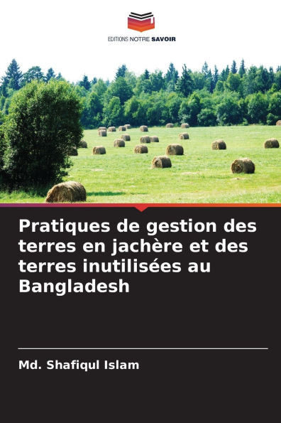 Pratiques de gestion des terres en jachÃ¨re et des terres inutilisÃ©es au Bangladesh