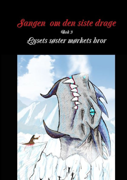 Sangen om den siste drage bok 3 Lysets sÃ¸ster mÃ¸rkets bror