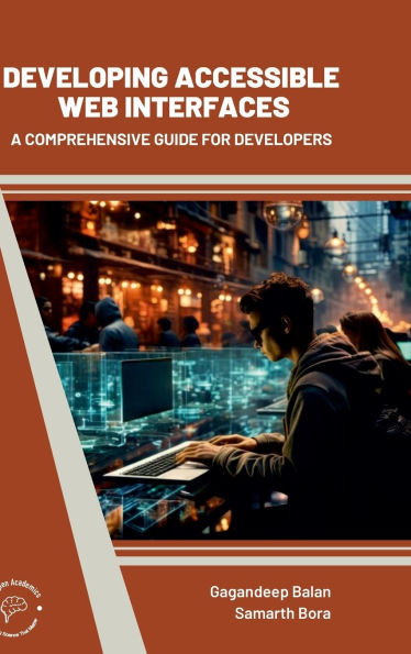 Developing Accessible Web Interfaces: A Comprehensive Guide For Developers