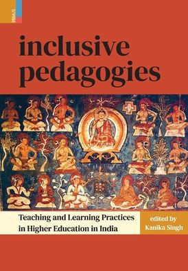 Inclusive Pedagogies: Teaching & Learning Practices in Higher Education in India