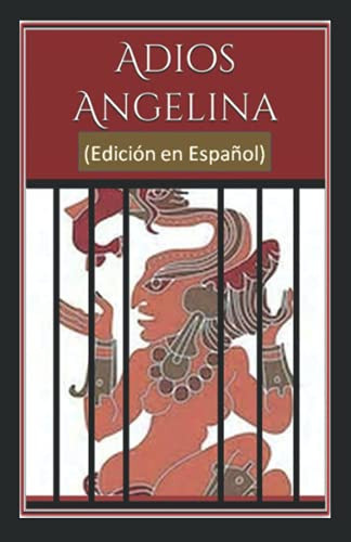 Adiós Angelina : (Edición en Español)
