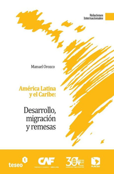América Latina y el Caribe: Desarrollo, migración y remesas