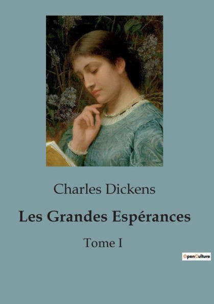 Les Grandes EspÃ©rances: Tome I
