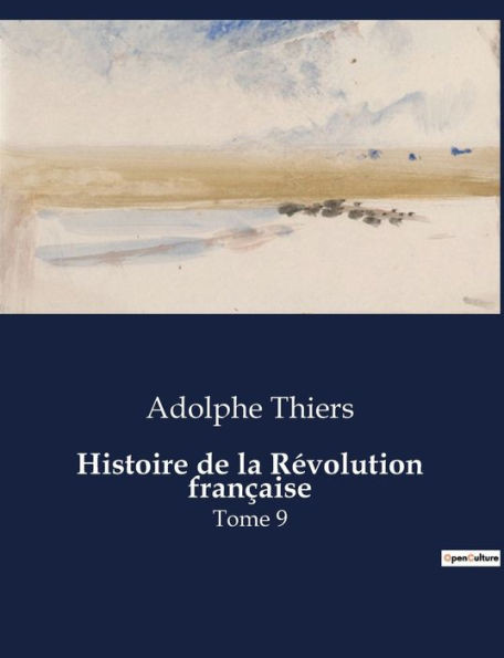 Histoire de la Révolution française: Tome 9