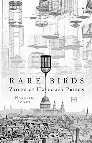 Rare Birds : Voices of Holloway Prison