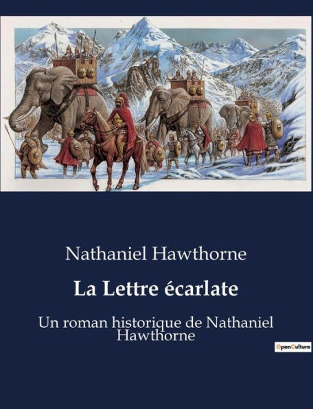 La Lettre Ã©carlate: Un roman historique de Nathaniel Hawthorne