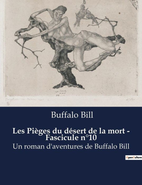 Les Pièges du désert de la mort - Fascicule n°10: Un roman d'aventures de Buffalo Bill