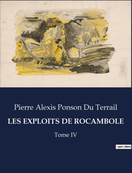 Les Exploits de Rocambole: Tome IV