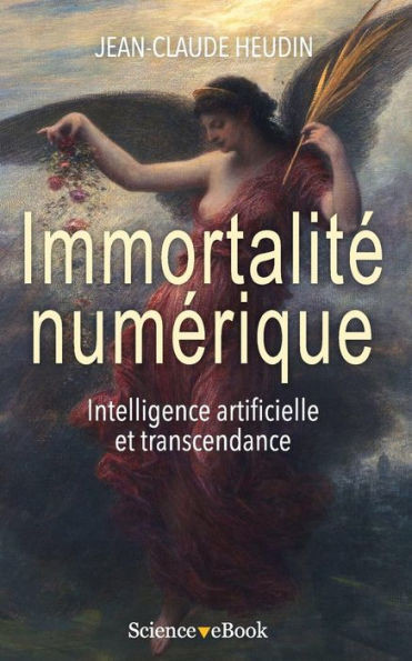 ImmortalitÃ© numÃ©rique: Intelligence artificielle et transcendance