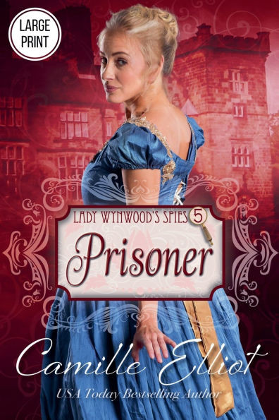 Lady Wynwood's Spies, Volume 5: Prisoner (Large Print)